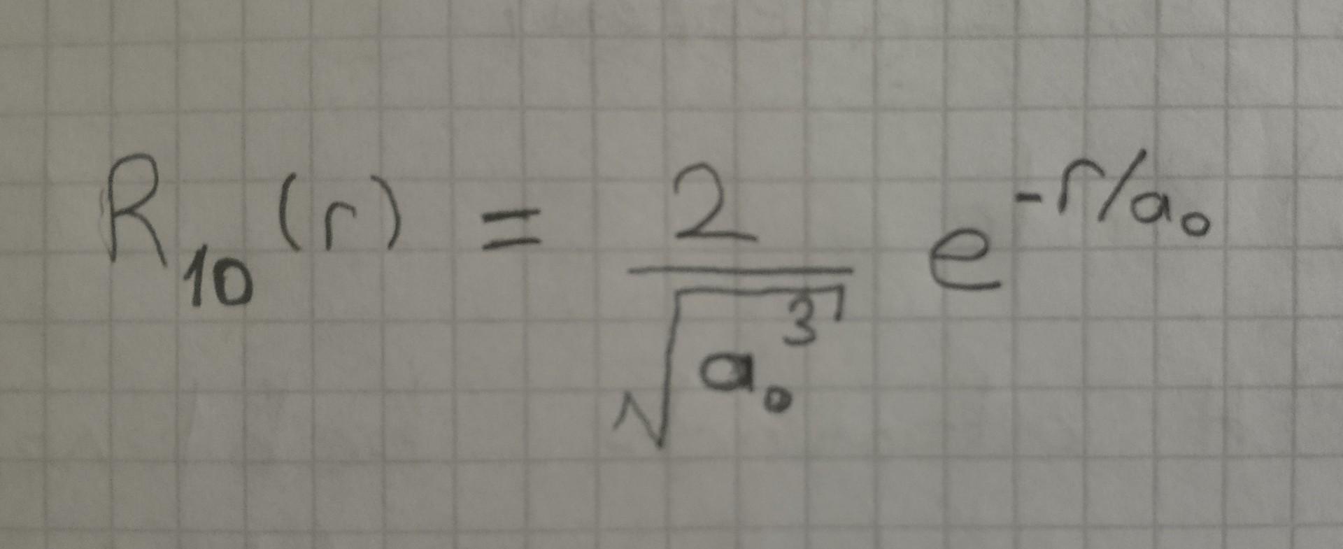 Solved R10(r)=a032e−r/a0 | Chegg.com