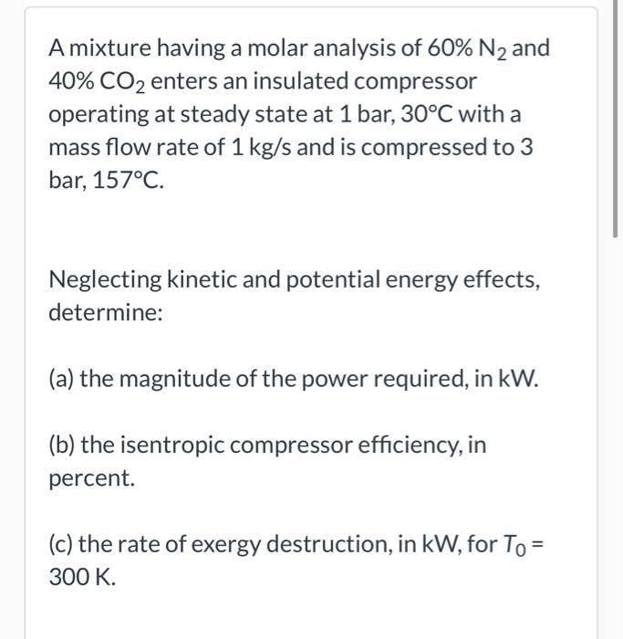 Solved A mixture having a molar analysis of 60 N2 and 40