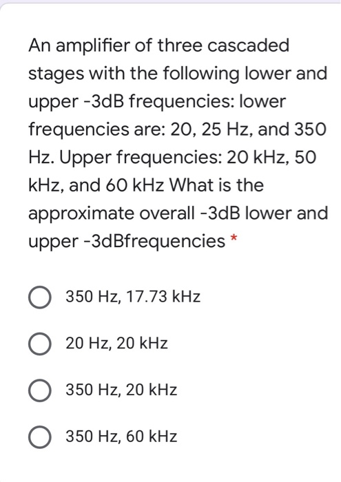 Solved An Amplifier Of Three Cascaded Stages With The | Chegg.com