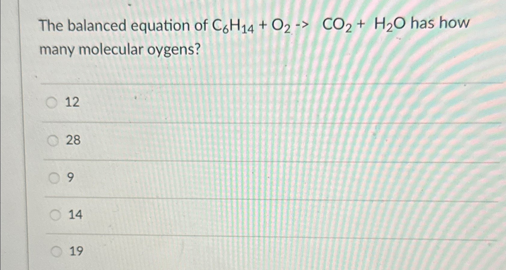 Solved The balanced equation of C6H14+O2→CO2+H2O ﻿has how | Chegg.com