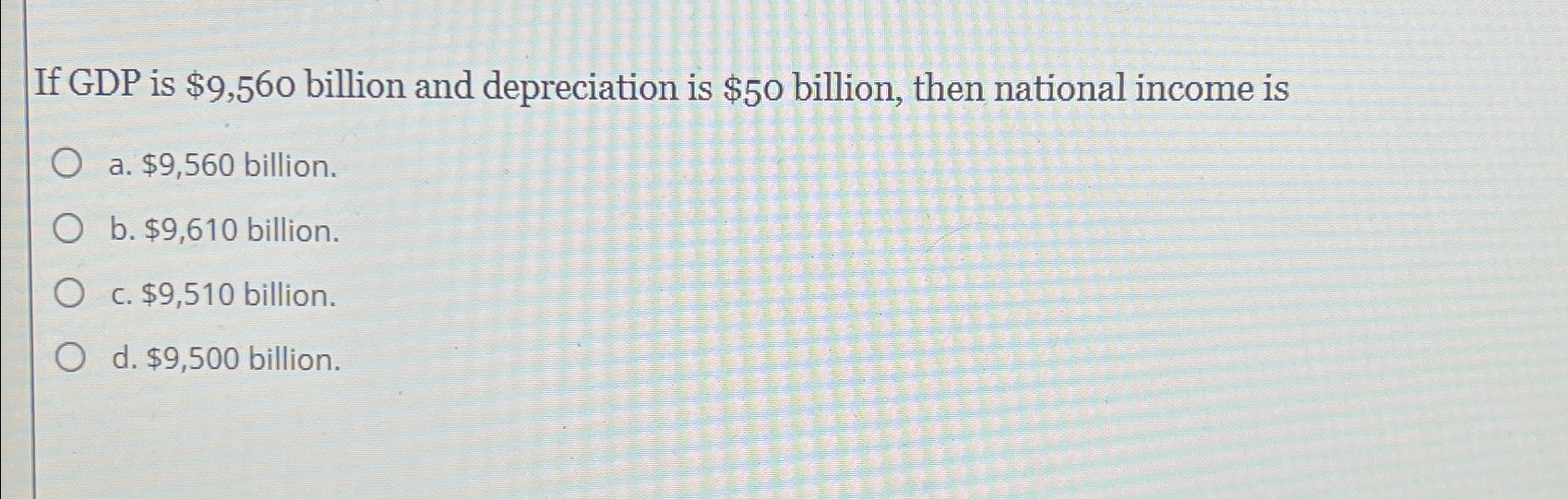 Solved If GDP Is $9,560 ﻿billion And Depreciation Is $50 | Chegg.com