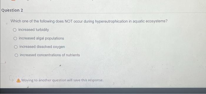 Solved Question 2 Which one of the following does NOT occur | Chegg.com