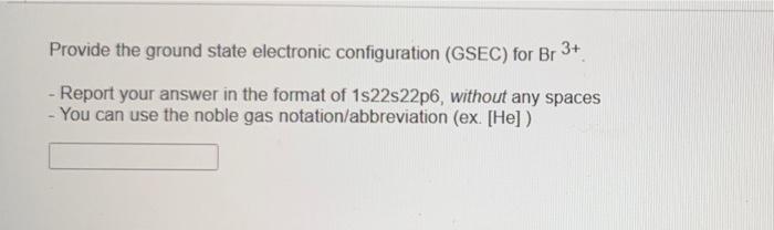 Solved Provide the ground state electronic configuration | Chegg.com
