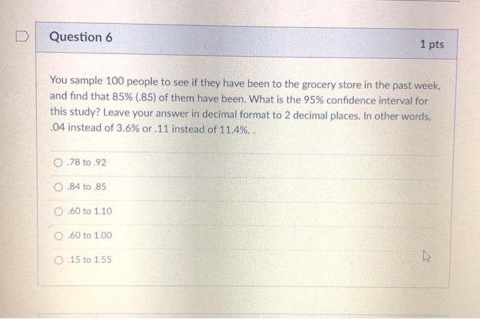 Solved Question 6 1 pts You sample 100 people to see if they | Chegg.com
