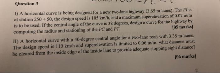 Solved Question 3 1) A horizontal curve is being designed | Chegg.com