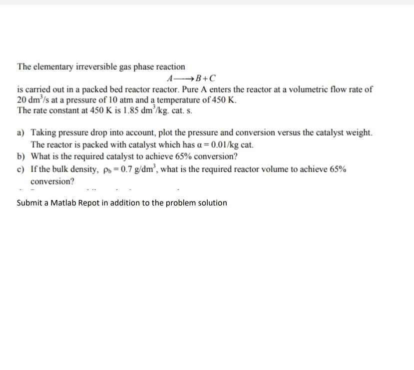 Solved The elementary irreversible gas phase reaction A+B+C | Chegg.com