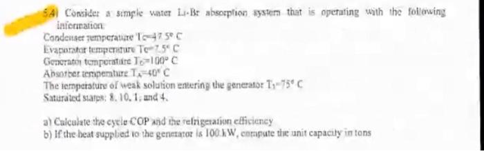 Solved 5 4 Consider A Simple Water Li Br Absorption System Chegg Com