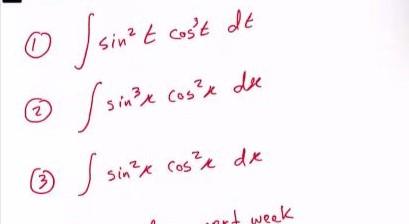 Sin² t cost de [sin ³x cos³x dec Ss sin²x cos²x dx 2 (3) irt week