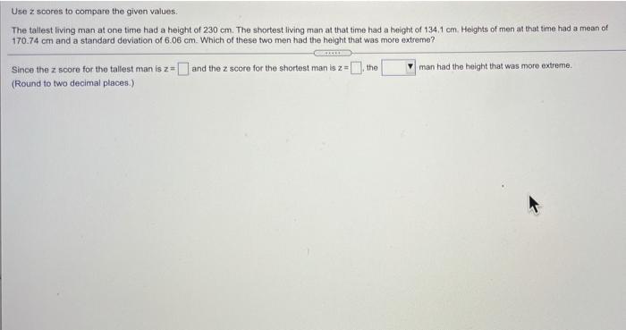 Solved Use z scores to compare the given values. The tallest | Chegg.com