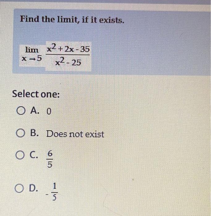 Solved Find The Limit If It Exists Limx→5x2−25x2 2x−35