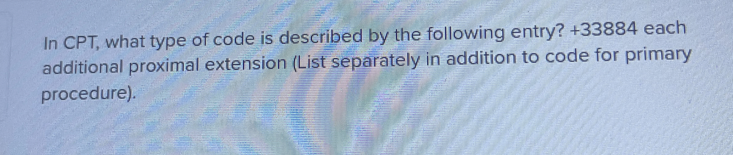 Solved In CPT, ﻿what type of code is described by the