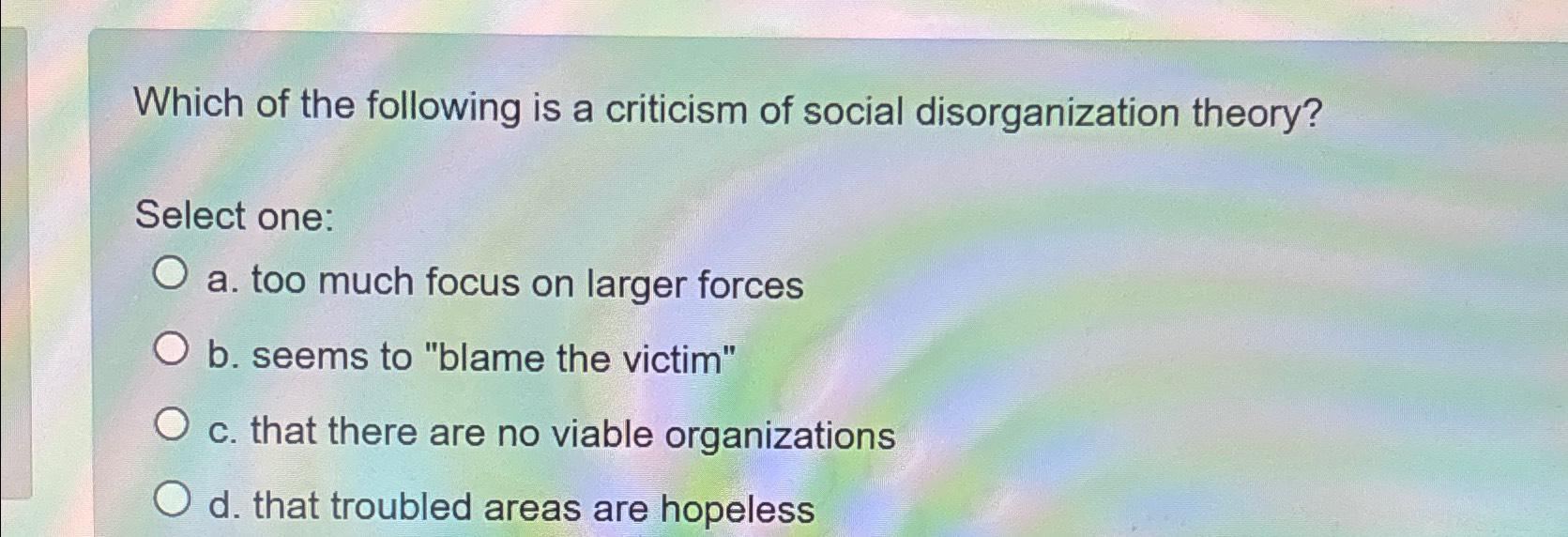 Solved Which of the following is a criticism of social | Chegg.com
