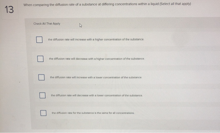 Solved When comparing the diffusion rate of a substance at | Chegg.com