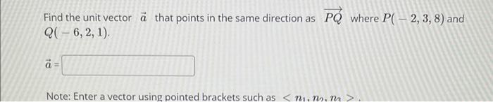 Solved Find the unit vector a that points in the same | Chegg.com