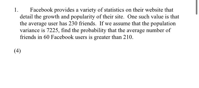 Solved 1. Facebook Provides A Variety Of Statistics On Their | Chegg.com