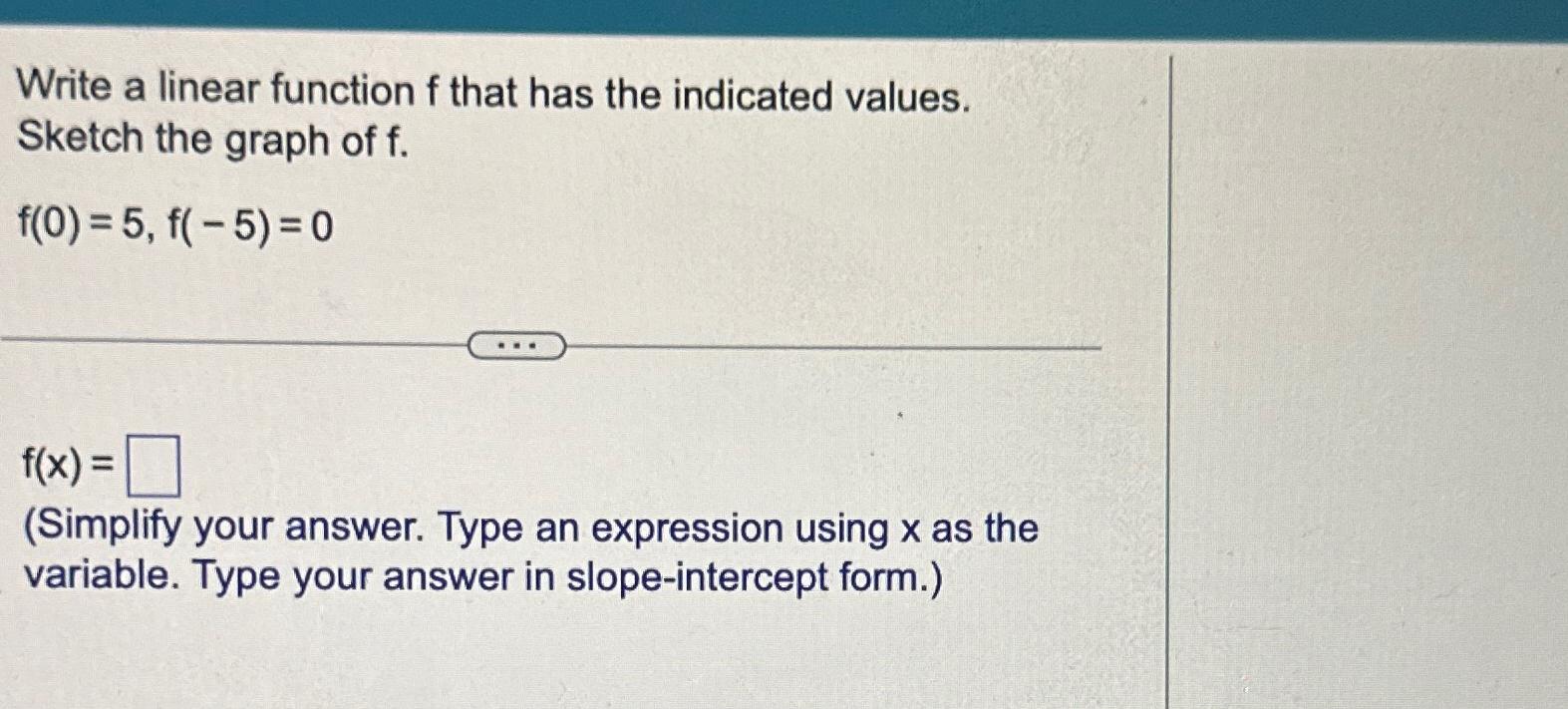 Solved Write a linear function f ﻿that has the indicated | Chegg.com