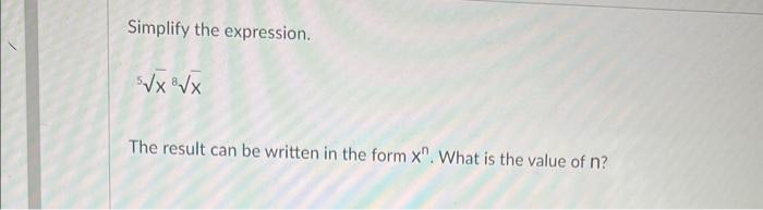 Solved Simplify the expression. 5x8x The result can be | Chegg.com