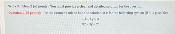 Solved Work Problem 2 (45 points): You must provide a clear | Chegg.com