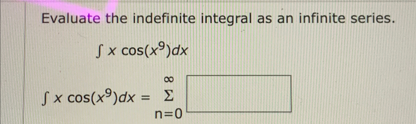 Solved Evaluate the indefinite integral as an infinite | Chegg.com