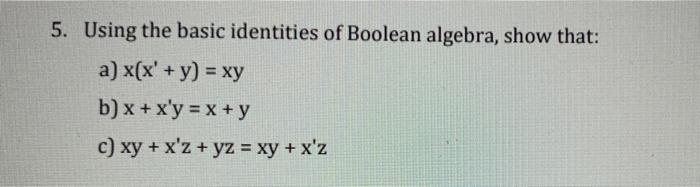 Solved 5. Using the basic identities of Boolean algebra, | Chegg.com