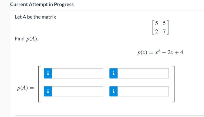 Solved Current Attempt in Progress Let A be the matrix 5 5 | Chegg.com