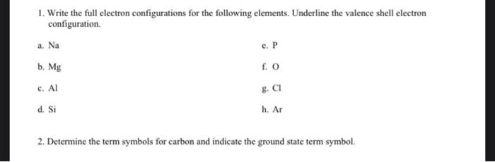 Solved 1. Write the full electron configurations for the | Chegg.com