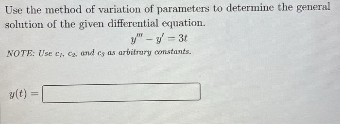Solved Use the method of variation of parameters to | Chegg.com