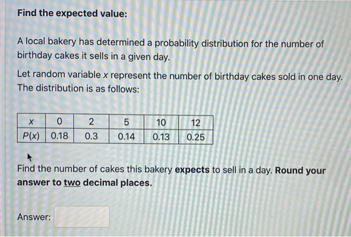 Solved Find the expected value: A local bakery has | Chegg.com