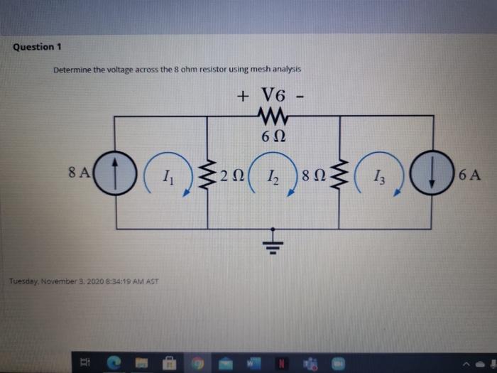 Solved Question 1 Determine The Voltage Across The 8 Ohm 8533