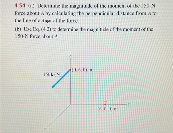 Solved 4.54 (a) Determine the magnitude of the moment of the | Chegg.com