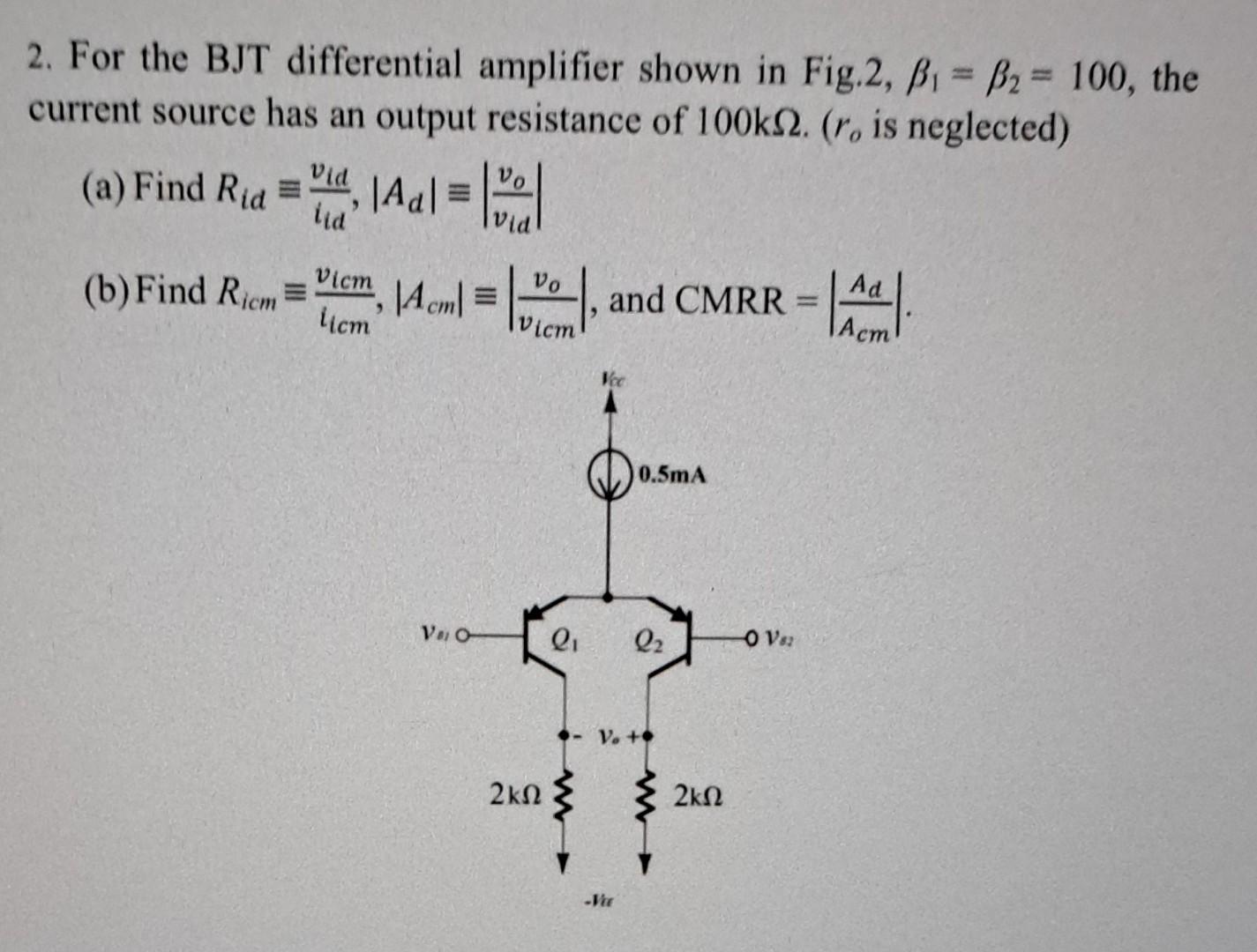 Solved 2. For the BJT differential amplifier shown in Fig.2, | Chegg.com
