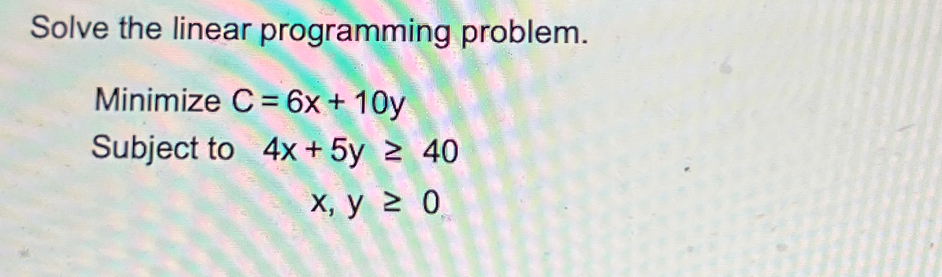 Solved Solve the linear programming problem. ﻿Minimize | Chegg.com