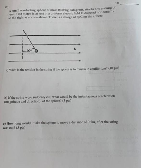 Solved 12) A small conducting sphere of mass 0.005kg