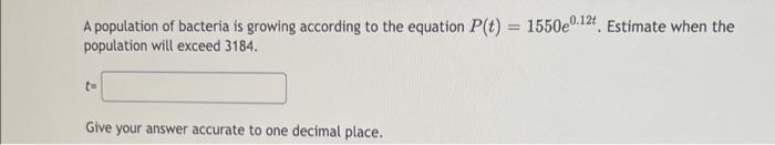 Solved A population of bacteria is growing according to the | Chegg.com