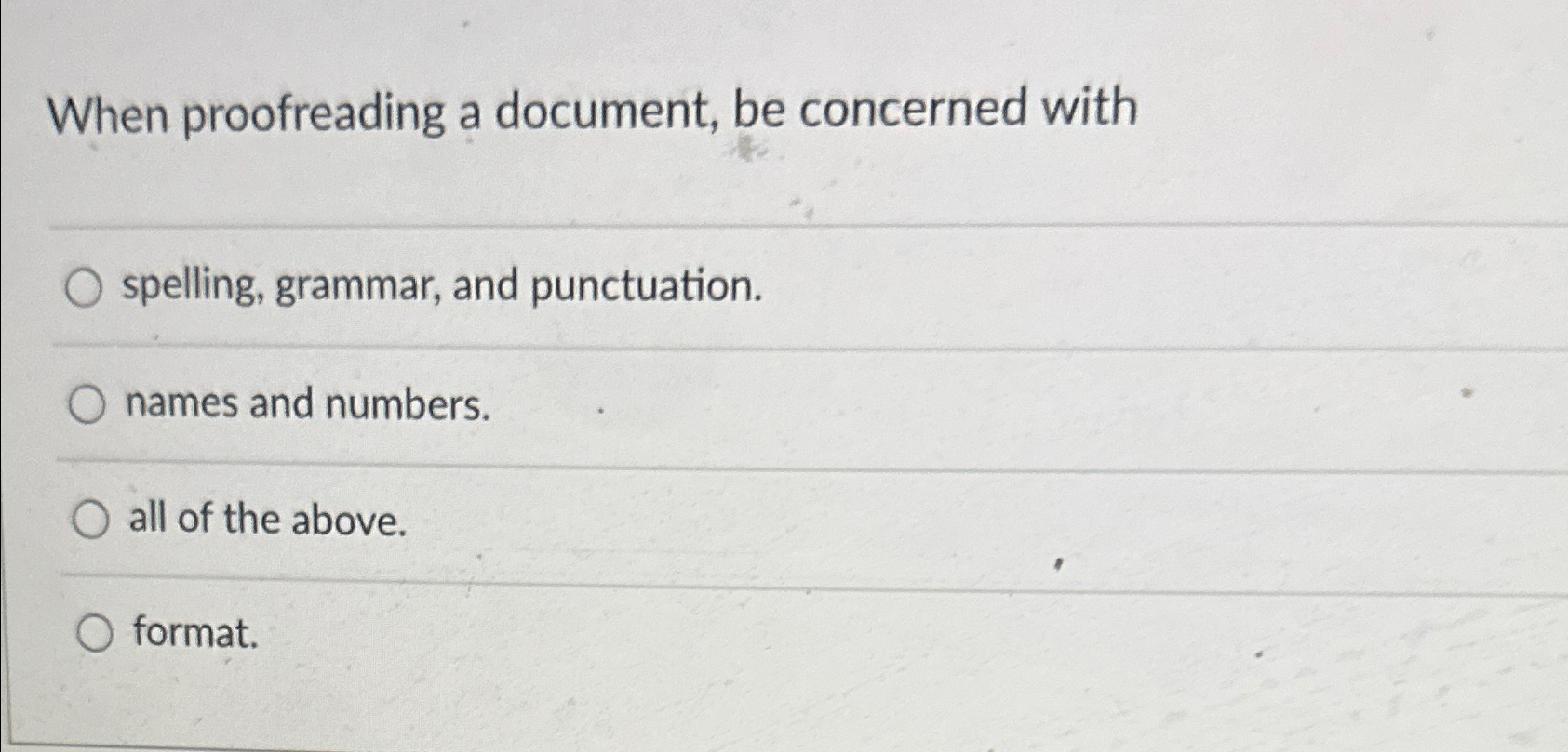 when proofreading a document be concerned with quizlet