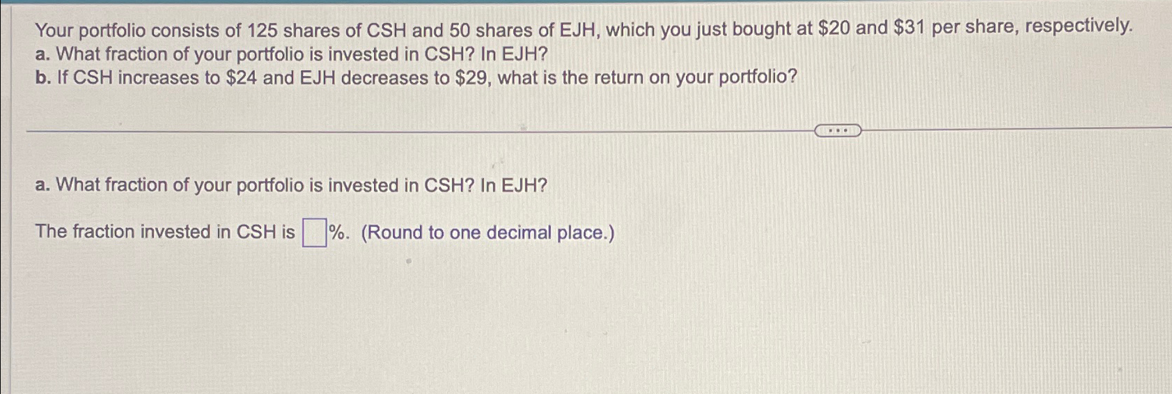 Solved Your portfolio consists of 125 ﻿shares of CSH ﻿and 50 | Chegg.com