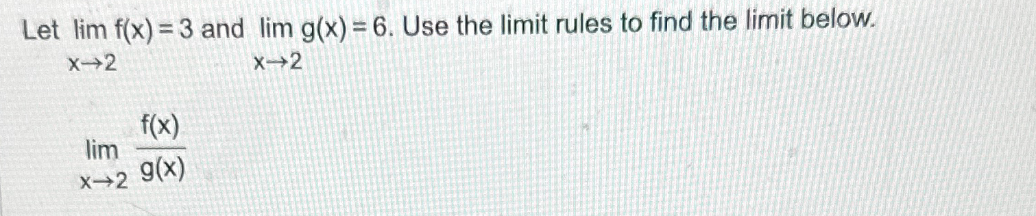 Solved Let lim?f(x)=3 ﻿and lim?g(x)=6. ﻿Use the limit rules | Chegg.com