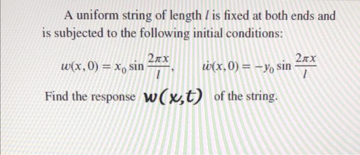 Solved A uniform string of length l is fixed at both ends | Chegg.com