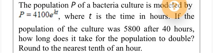 Solved The population P of a bacteria culture is modeled by | Chegg.com