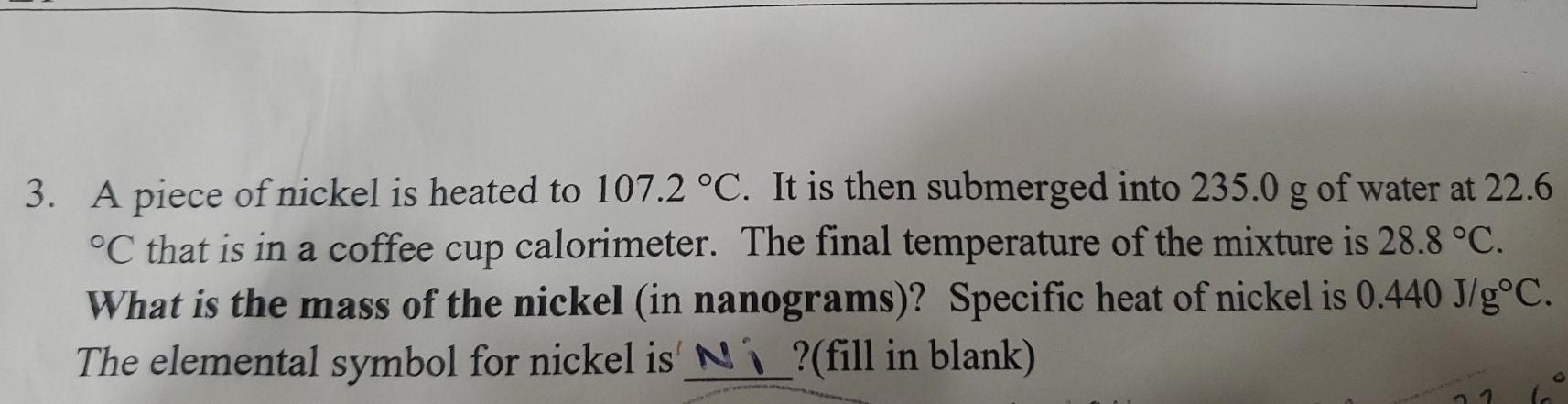 Solved 3. A piece of nickel is heated to 107.2 °C. It is | Chegg.com