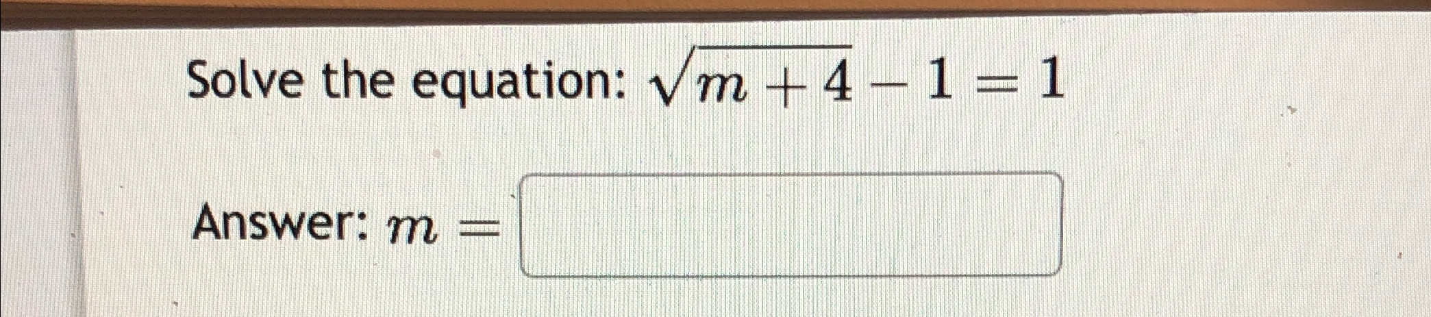 Solved Solve the equation: m+42-1=1Answer: m= | Chegg.com