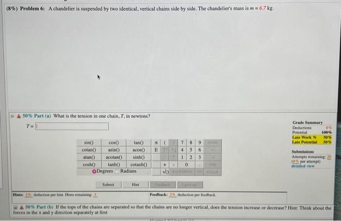 Solved (8\%) Problem 6: A chandelier is suspended by two | Chegg.com