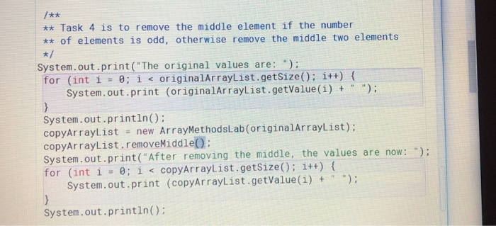 ** Task 4 is to remove the middle element if the number ** of elements is odd, otherwise remove the middle two elements */ Sy
