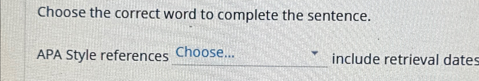 Solved Choose the correct word to complete the sentence.APA | Chegg.com