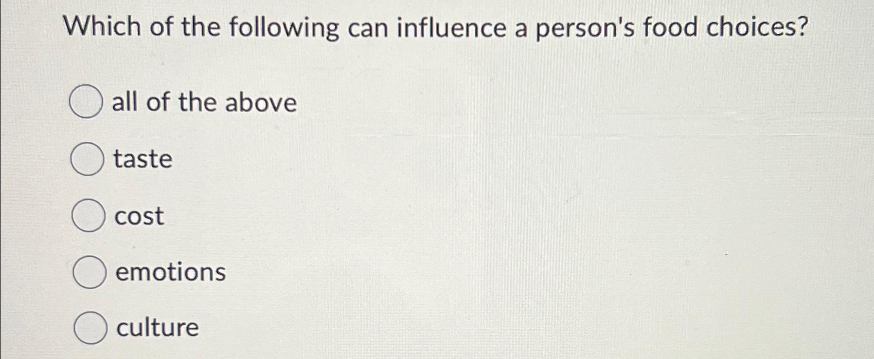 Solved Which of the following can influence a person's food | Chegg.com