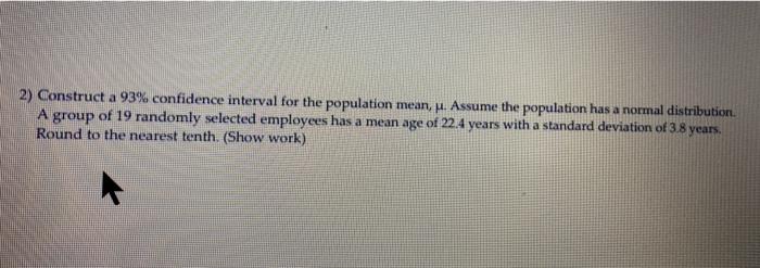 Solved 2) Construct a 93% confidence interval for the | Chegg.com