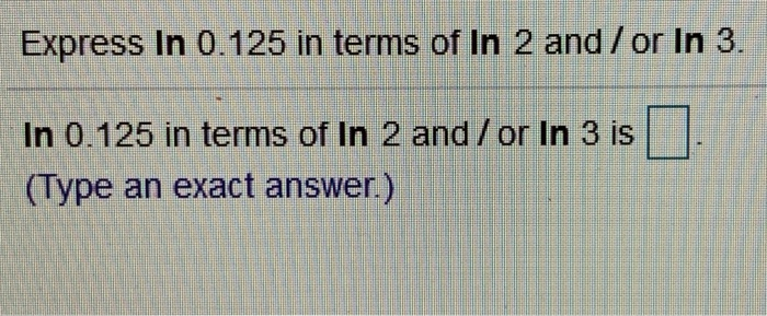 Solved Express In 0.125 in terms of In 2 and/or In 3. In | Chegg.com