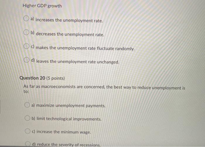 Solved Higher GDP growth a) increases the unemployment rate. | Chegg.com