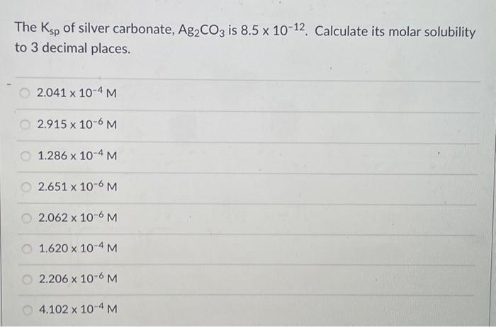 Solved The Ksp Of Silver Carbonate Ag2co3 Is 85 X 10 12 2767