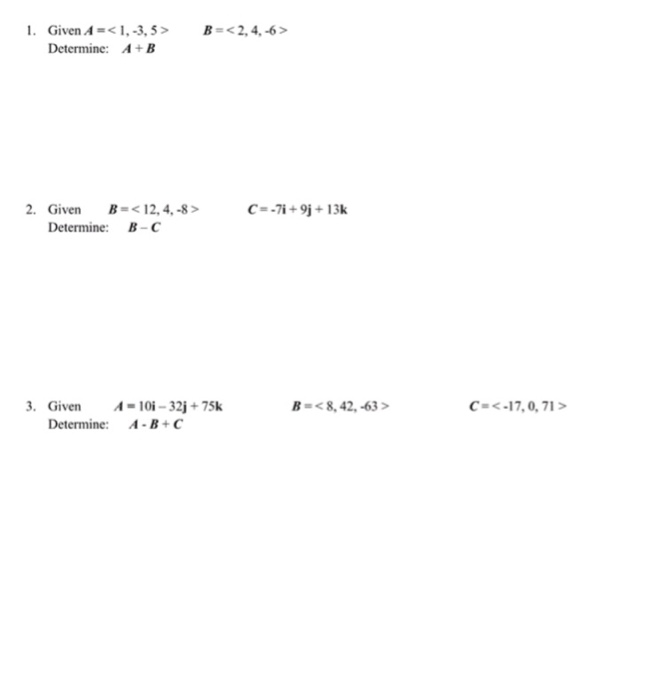 Solved B= 1. Given A = Determine: A+B C = | Chegg.com